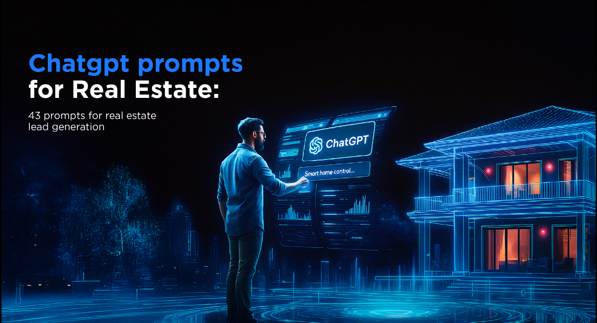 Chatgpt prompts for Real Estate: 43  prompts for real estate lead generation