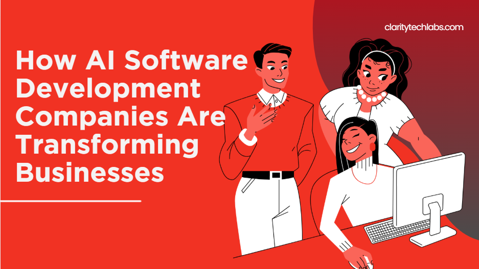How AI Software Development Companies Are Transforming Businesses